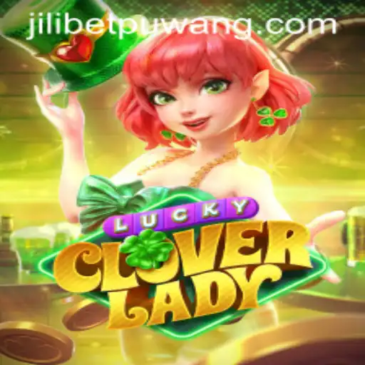 Exploring the Excitement of LuckyCloverLady and Jili Bet